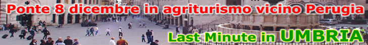 Last minute Weekend Immacolata 8 Dicembre in Umbria, offerte Week End lungo 8/9/10 Dicembre