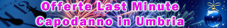 Offerte Capodanno in Umbria, ville e casolari per capodanno, offerte lastminute agriturismo, ville private, casolari in Umbria