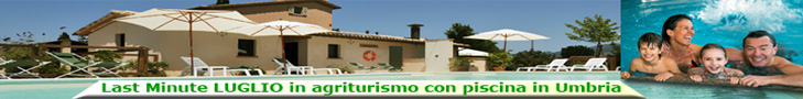 Offerte Lastminute Luglio in Umbria, Hotel ed Agriturismi con Piscina in Umbria. Bambini Gratis.