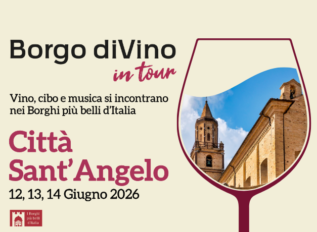 Borgo diVino in tour a Città Sant’Angelo (PE): 12, 13, 14 Giugno 2026
