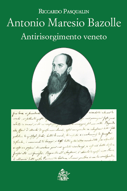 Presentazione del libro "Antonio Maresio Bazolle. Antirisorgimento veneto"