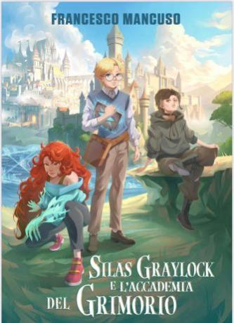 SILAS GRAYLOCK E L’ACCADEMIA DEL GRIMORIO