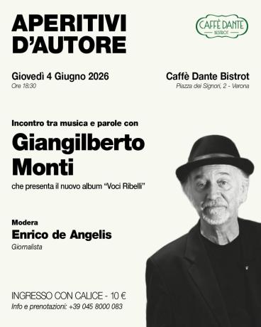 AL CAFFÈ DANTE DI VERONA APERITIVO D’AUTORE  CON GIANGILBERTO MONTI
