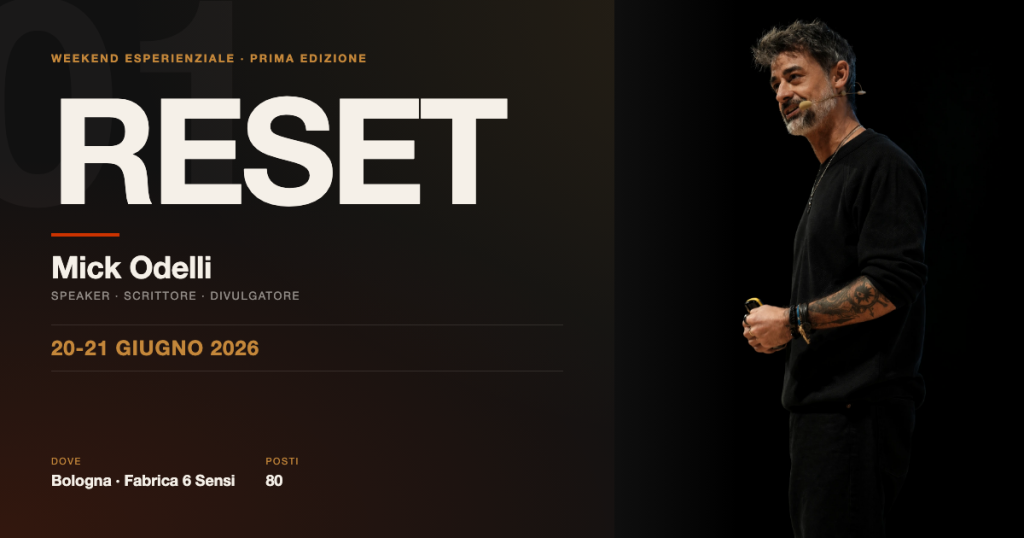 Reset — Weekend di Neuroscienze con Mick Odelli