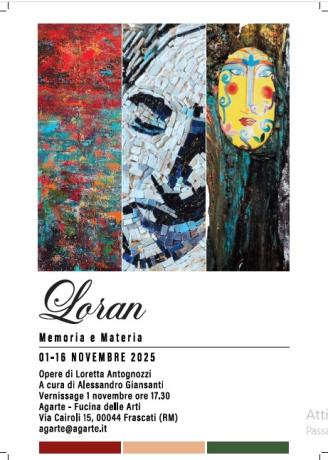 Loran - Memoria e Materia: Opere di Loretta "Loran" Antognozzi