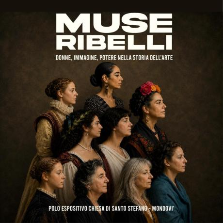 Muse Ribelli. Donne, immagine, potere nella storia dell'arte
