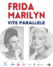 Mostra Frida-Marilyn Vite Parallele ?>